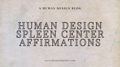 Human Design Spleen Center Affirmations