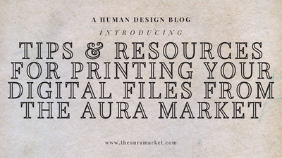 Tips & Resources for Printing Your Digital Files from The Aura Market