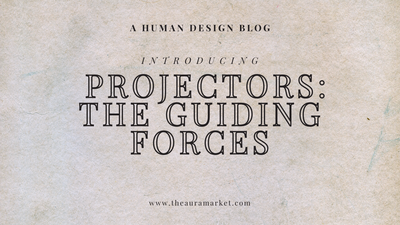 Human Design Projectors: The Guiding Forces