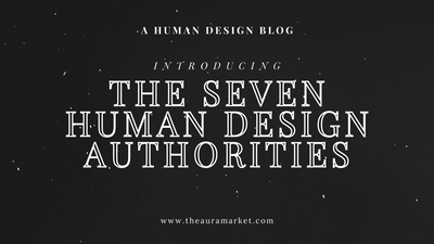 A Summary of the Seven Human Design Authorities
